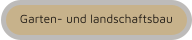 Garten- und landschaftsbau